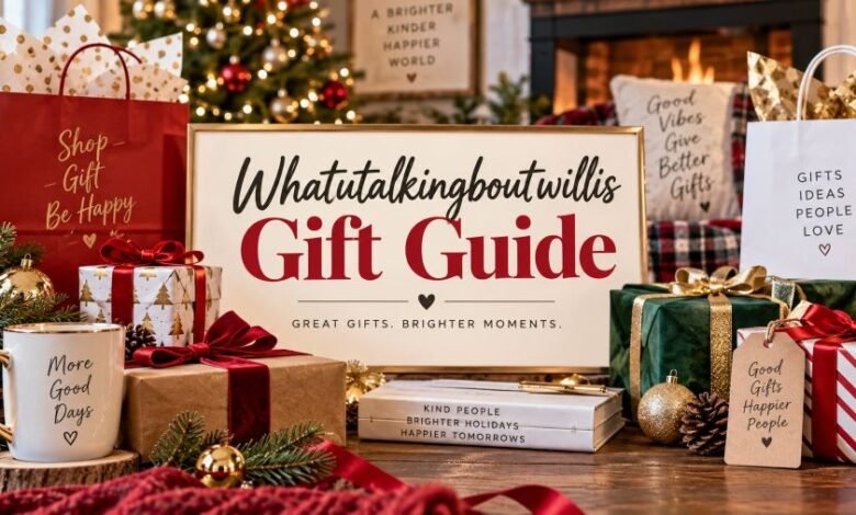 WhatUTalkingBoutWillis Gift Guide