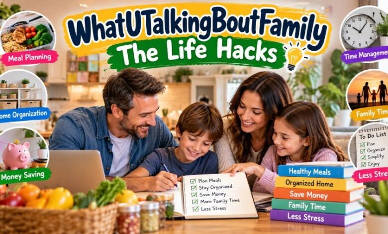 whatutalkingboutfamily the life hacks