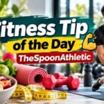 Fitness Tip of the Day TheSpoonAthletic