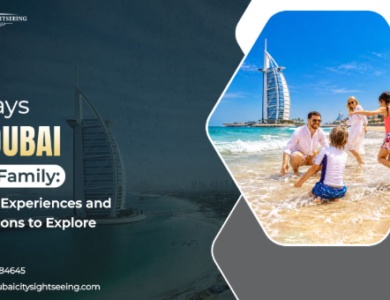 7 Days in Dubai with Family: Places, Experiences and Attractions to Explore
