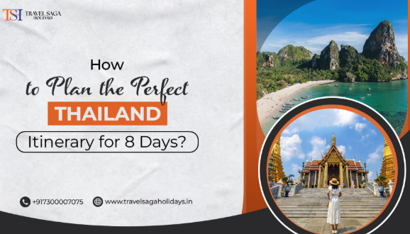How to Plan the Perfect Thailand Itinerary for 8 Days?